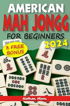 American Mah Jongg For Beginners The Essential Guide To Mastering