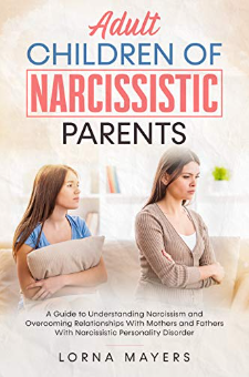 Adult Children Of Narcissistic Parents: A Guide To Understanding ...