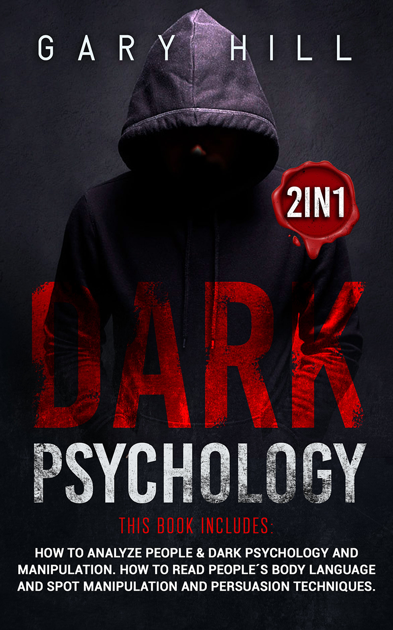 Dark Psychology 2 In 1 This Book Includes How To Analyze People And Dark Psychology And