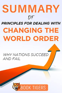 Summary Of Principles For Dealing With Changing The World Order By Ray ...