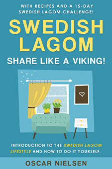 Swedish Lagom: Introduction to the Swedish Lagom Lifestyle. The Swedish ...