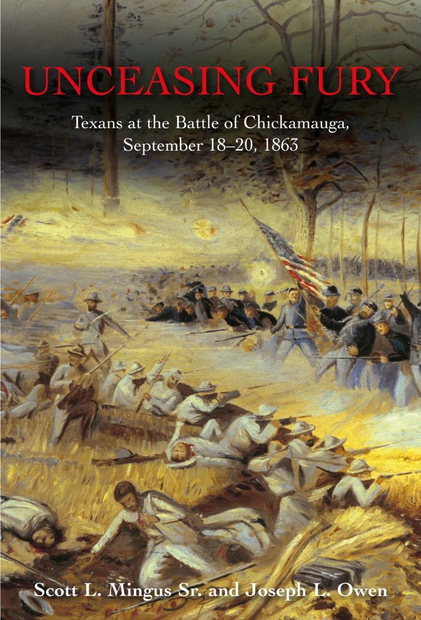 Unceasing Fury: Texans at the Battle of Chickamauga, September 18-20 ...