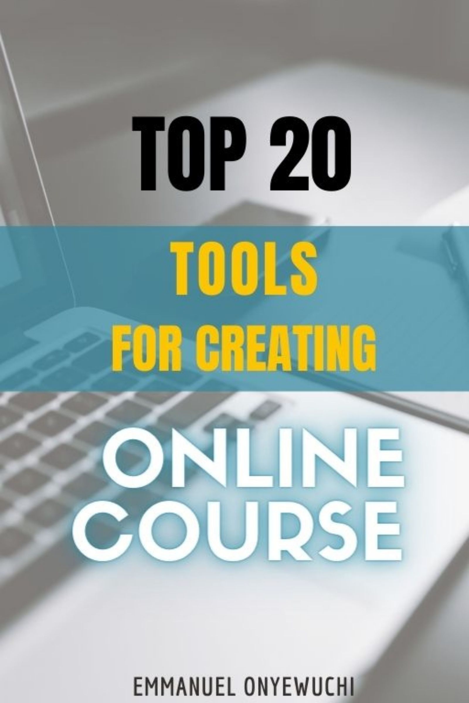 Top 20 Tools For Creating Online Course