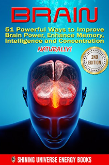 BRAIN: 51 Powerful Ways To Improve Brain Power, Enhance Memory ...