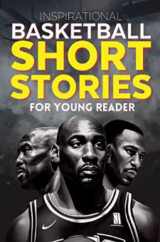 Inspirational Basketball Short Stories for Young Reader: How 30 ...