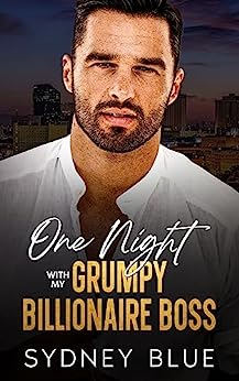 One Night With My Grumpy Billionaire Boss: An Enemies To Lovers Age Gap ...