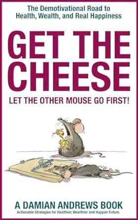 Get the Cheese: Let the Other Mouse Go First by Damian Andrews
