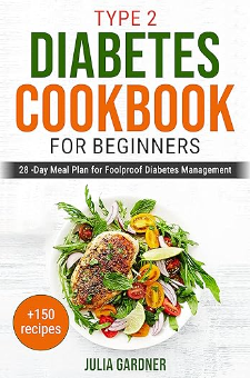 Type 2 Diabetes Cookbook for Beginners: 28-Day Meal Plan for Foolproof ...