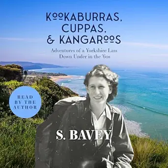 Kookaburras, Cuppas & Kangaroos by S. Bavey
